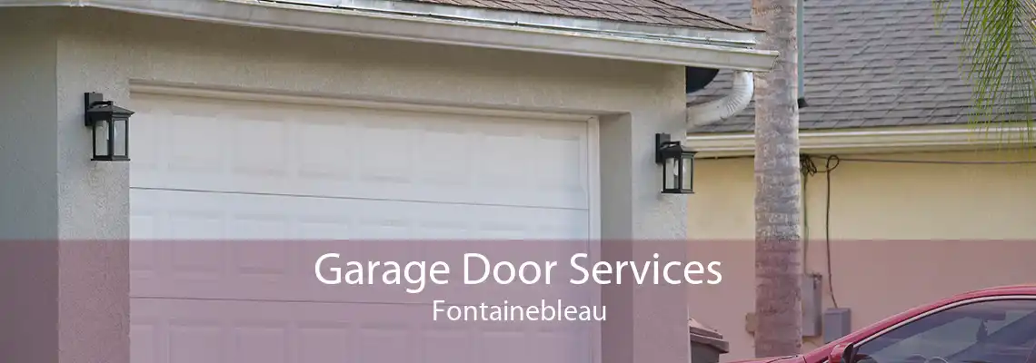 Garage Door Services Fontainebleau